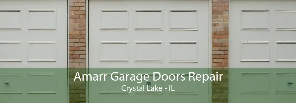 Amarr Garage Doors Repair Crystal Lake - IL