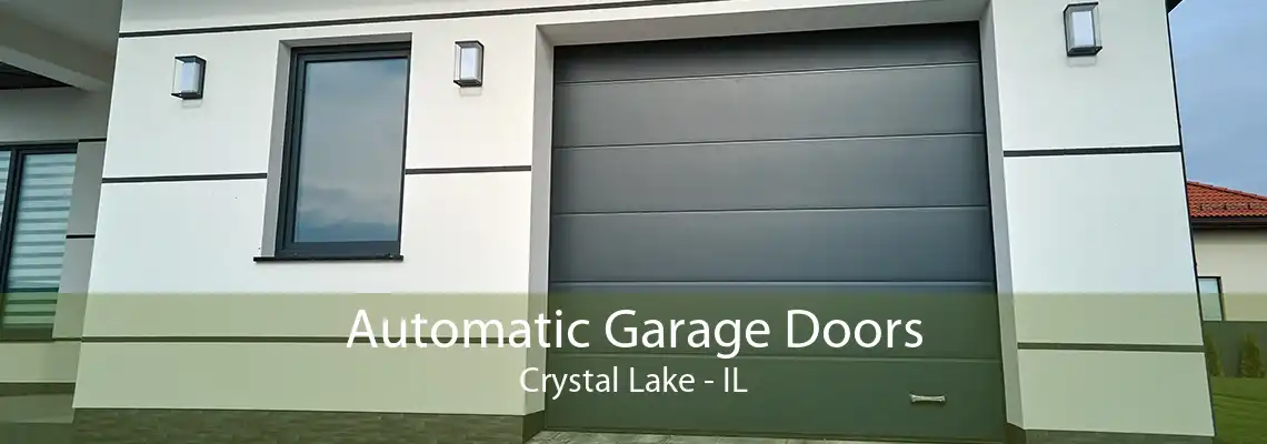 Automatic Garage Doors Crystal Lake - IL