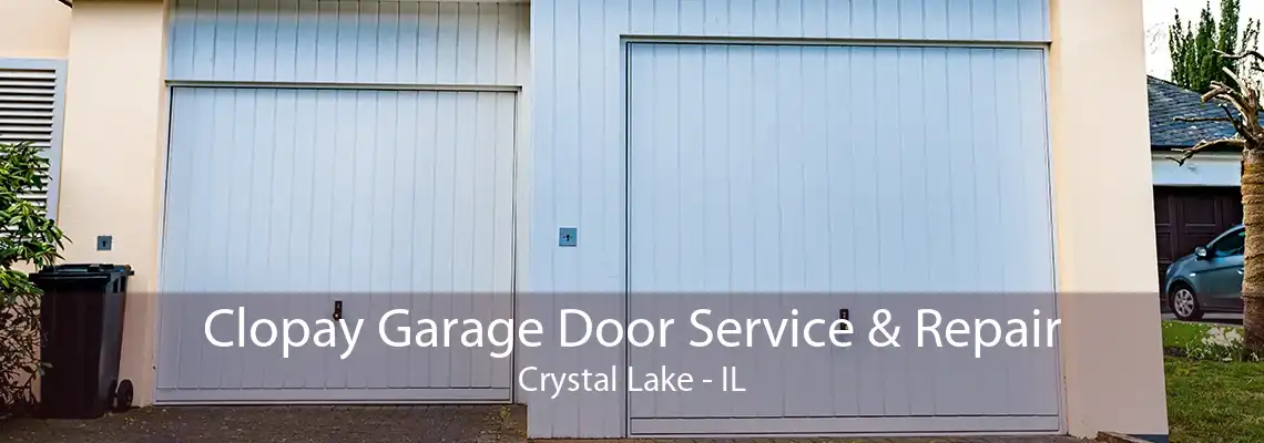 Clopay Garage Door Service & Repair Crystal Lake - IL