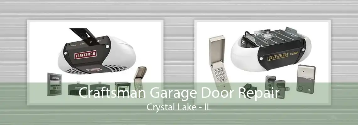 Craftsman Garage Door Repair Crystal Lake - IL