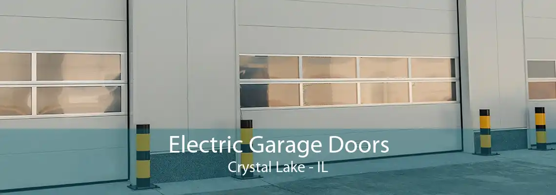 Electric Garage Doors Crystal Lake - IL