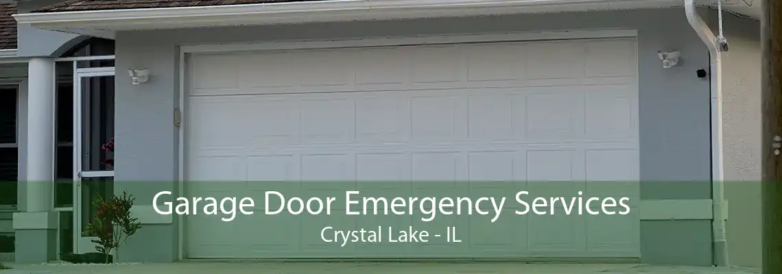 Garage Door Emergency Services Crystal Lake - IL