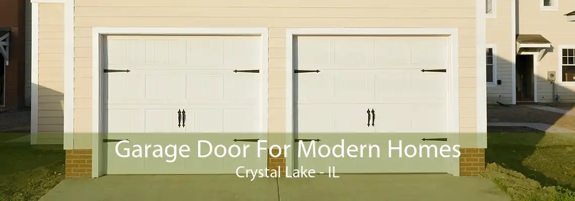 Garage Door For Modern Homes Crystal Lake - IL