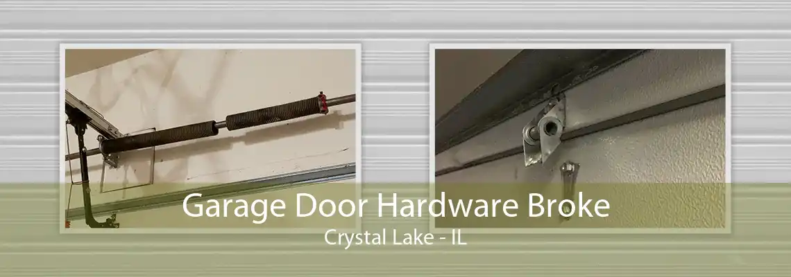 Garage Door Hardware Broke Crystal Lake - IL