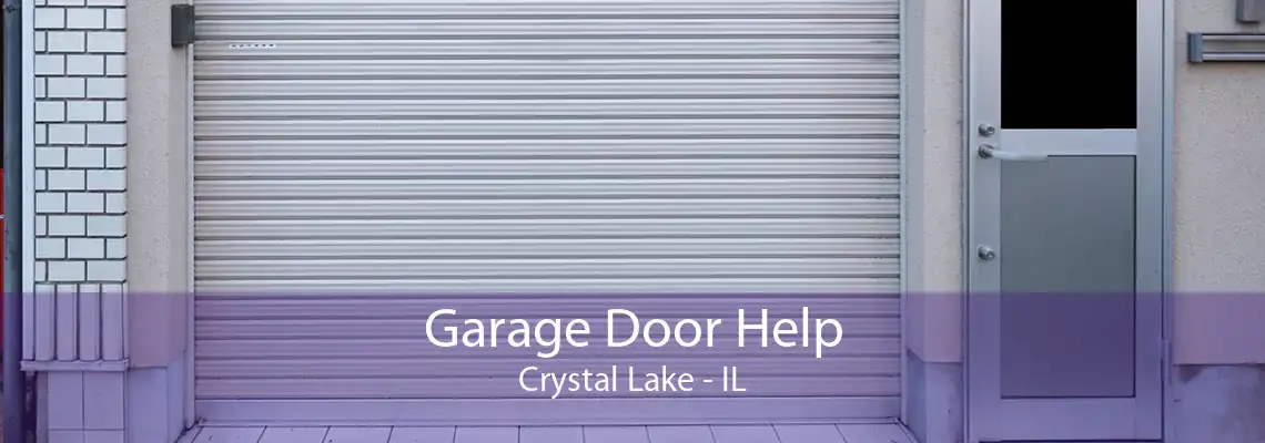 Garage Door Help Crystal Lake - IL