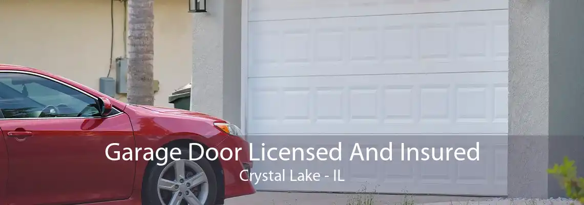 Garage Door Licensed And Insured Crystal Lake - IL