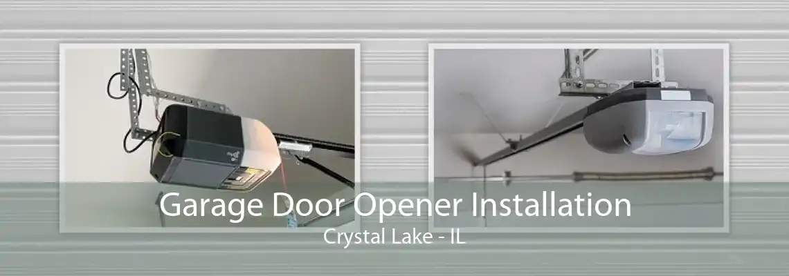 Garage Door Opener Installation Crystal Lake - IL