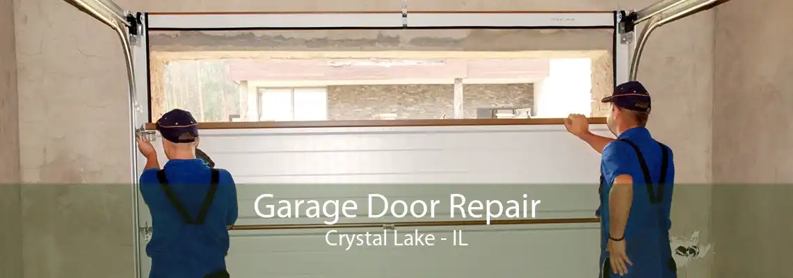 Garage Door Repair Crystal Lake - IL