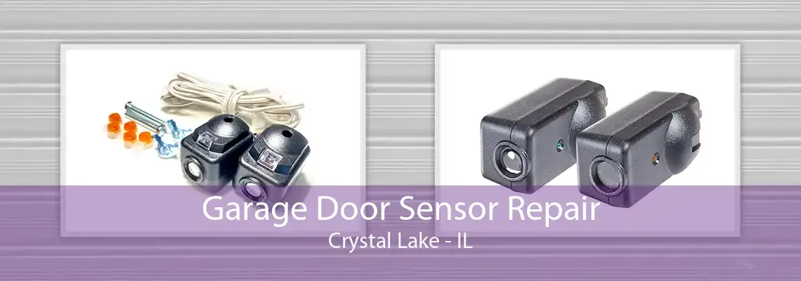 Garage Door Sensor Repair Crystal Lake - IL