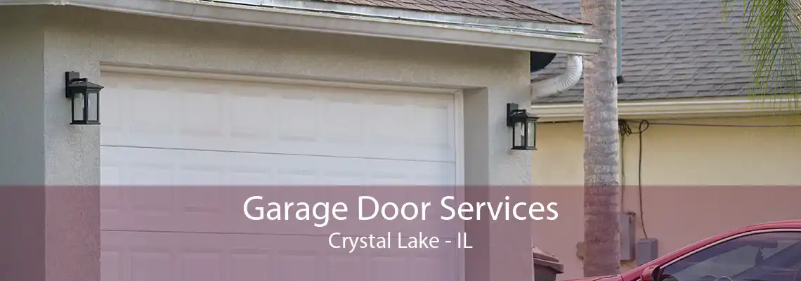 Garage Door Services Crystal Lake - IL