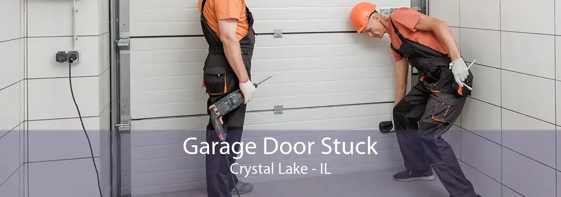 Garage Door Stuck Crystal Lake - IL