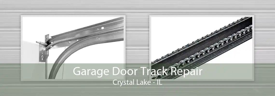 Garage Door Track Repair Crystal Lake - IL