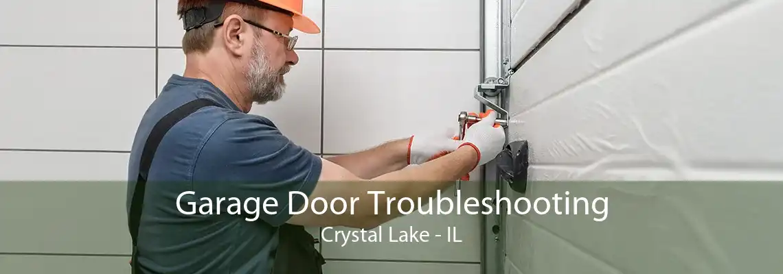 Garage Door Troubleshooting Crystal Lake - IL