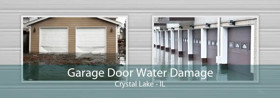 Garage Door Water Damage Crystal Lake - IL