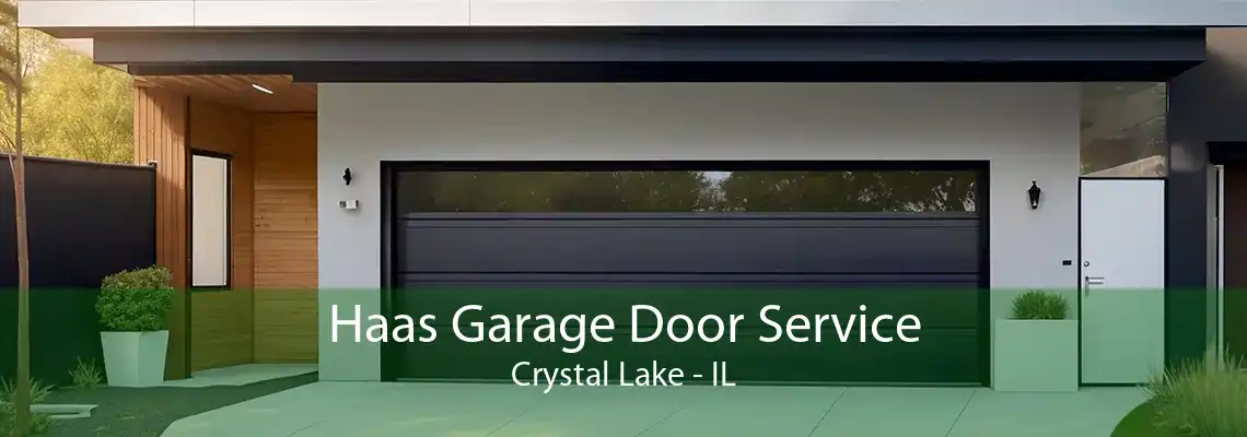 Haas Garage Door Service Crystal Lake - IL