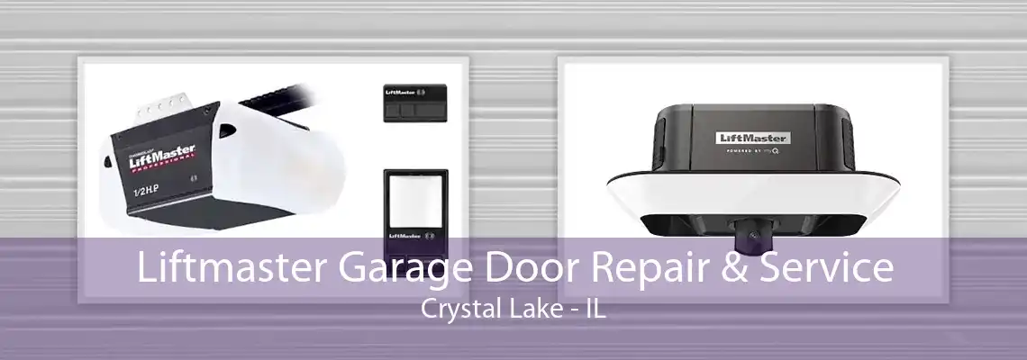 Liftmaster Garage Door Repair & Service Crystal Lake - IL