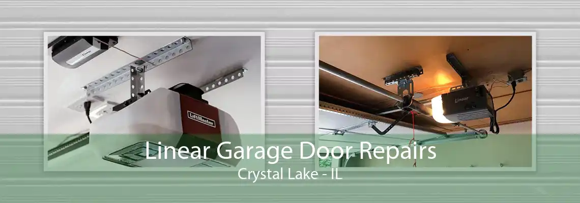 Linear Garage Door Repairs Crystal Lake - IL