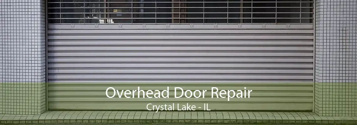 Overhead Door Repair Crystal Lake - IL