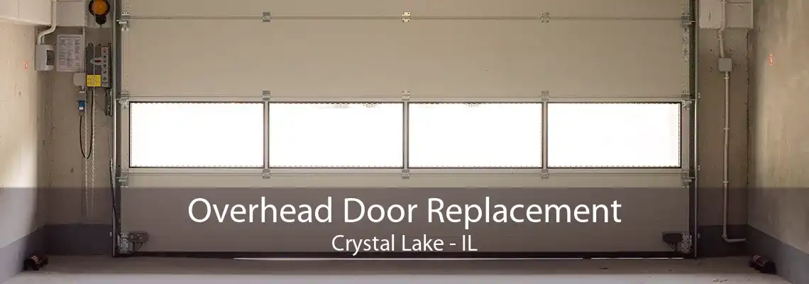 Overhead Door Replacement Crystal Lake - IL