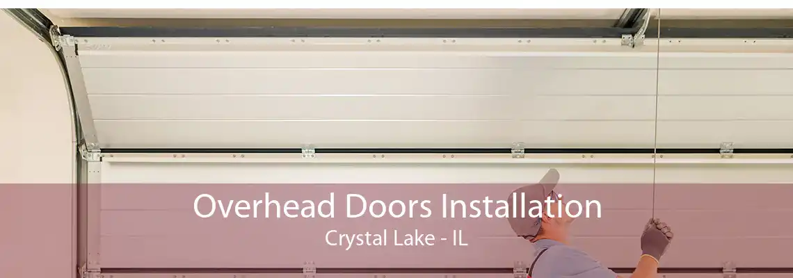 Overhead Doors Installation Crystal Lake - IL