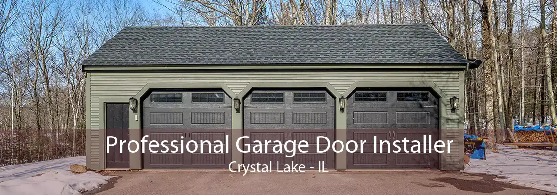 Professional Garage Door Installer Crystal Lake - IL