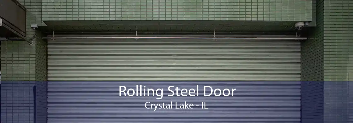 Rolling Steel Door Crystal Lake - IL