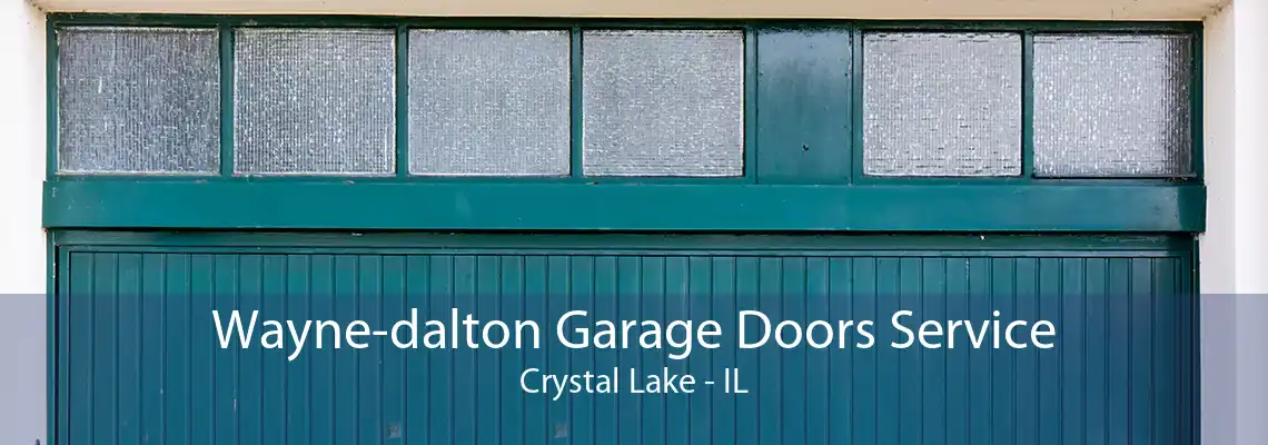 Wayne-dalton Garage Doors Service Crystal Lake - IL